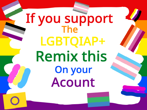 Remix this If you support the LGBTQIAP+ remix
