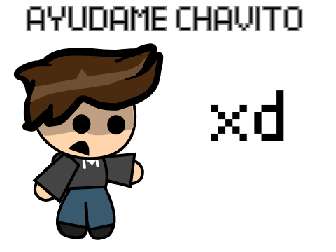Ayudame chavito