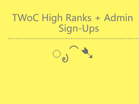 Admin and High Ranks-TWoC sign-ups remix