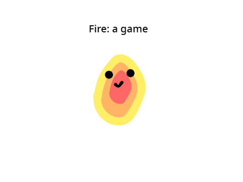 Fire: a game