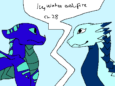 Ice, water and fire {} chapter 28