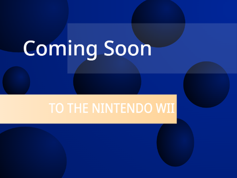 Coming Soon to the Nintendo Wii
