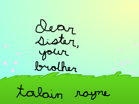 Dear Sister, Your Brother - Talain Rayne