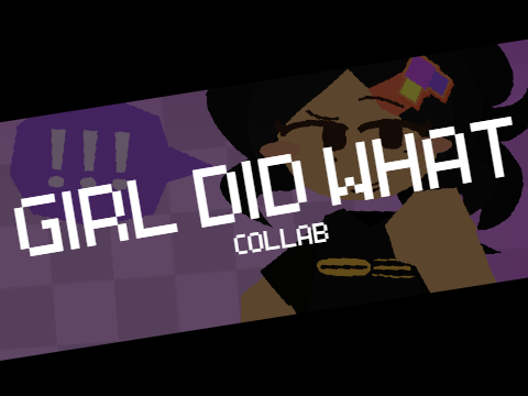 || GIRL DID WHAT || collab? remix