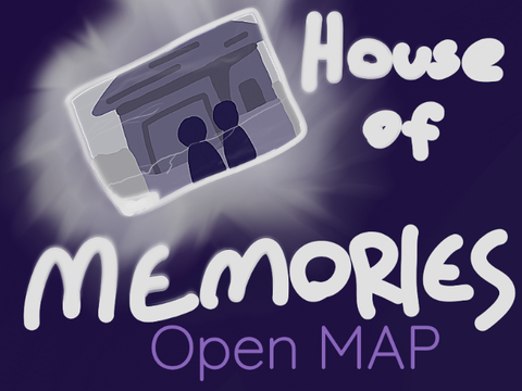 ♪ House of Memories - open MAP ♪
