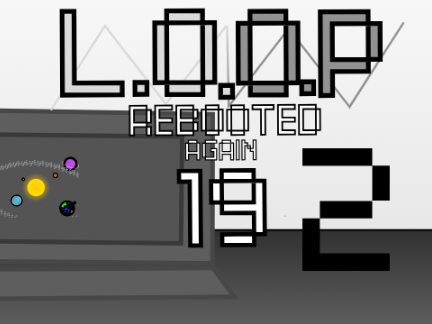 L.O.O.P Rebooted Again | Ep. 19 - Good things come and go. PART 2