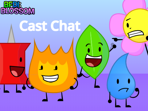 BFDI: Blossom - Cast Chat - OPEN