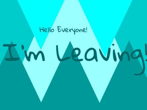 I'm Leaving!