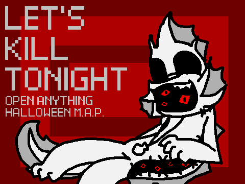 Let's KILL Tonight - Open Halloween M.A.P.
