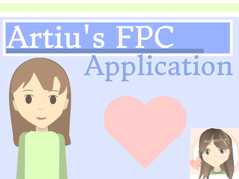 Artiu's FPC Application | ACCEPTED ♡
