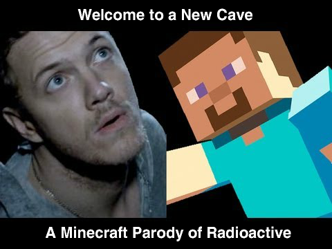 Welcome to a New Cave - Minecraft Parody of Radioactive