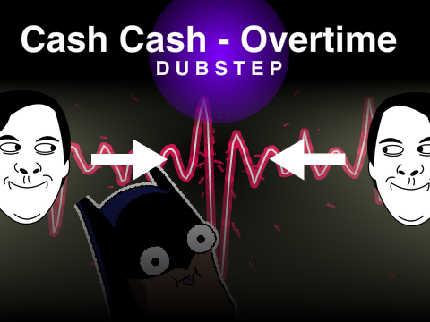 [DUBSTEP] (Season 2) Cash Cash - Overtime