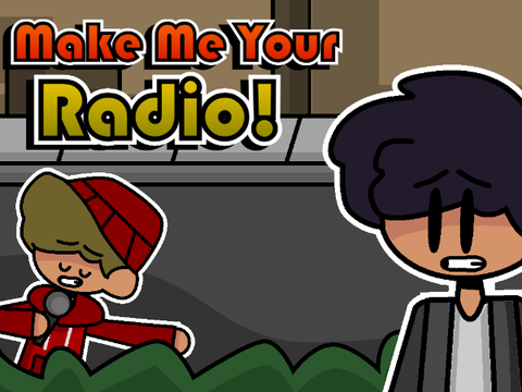Make Me Your Radio!