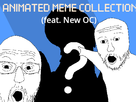 Animated Meme Collection // Contest Entry (WIP)