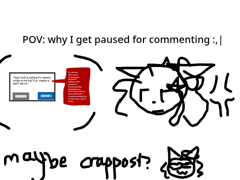 Me getting paused for commenting: