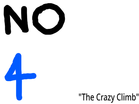 NO 4: The Crazy Climb