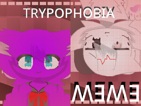 ❆ HPB!! ❆ TRYPOPHOBIA ❆ meme ❆