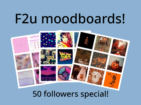Moodboards! || 50 followers special I guess...