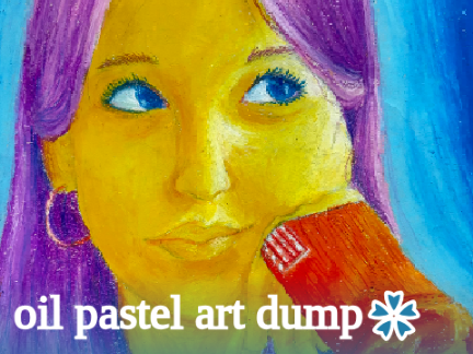 ✿ oil pastel art dump!