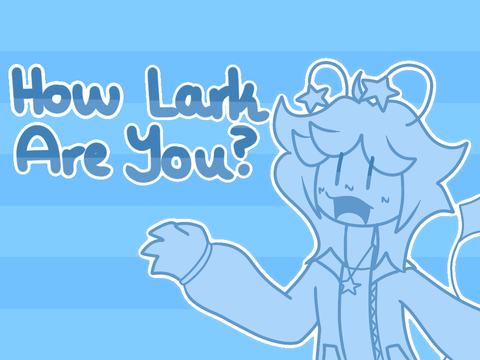 How Lark is Puddles :0