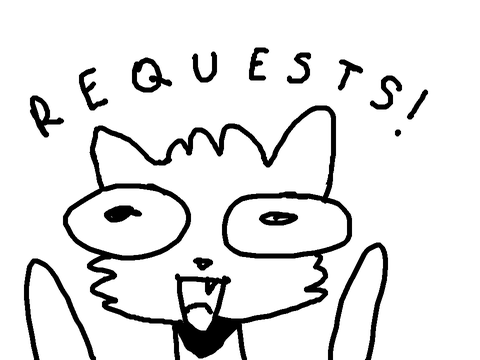 ❥ [ CLOSED ] requests