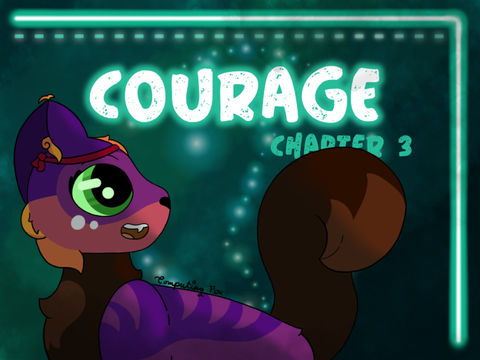 ❍⌇ ᯽Courage ➪ Chapter 3᯽