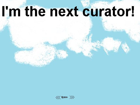 I'm the next curator