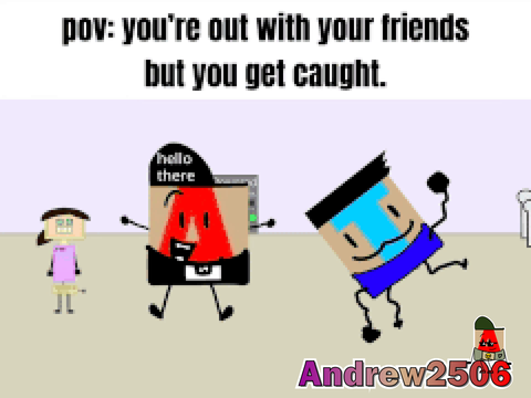 pov: you’re out with friends but you get caught.