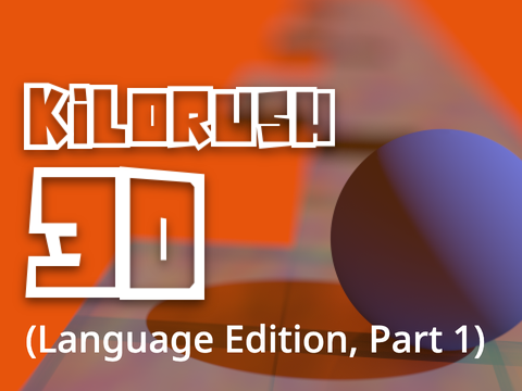 Kilorush 3D (Language Edition, Part 1)