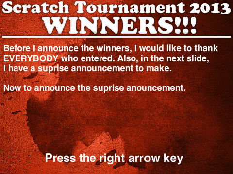 Scratch Tournament 2013! WINNERS!!!