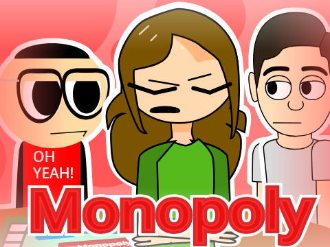 Monopoly...  | #Animation #notfunny #cringe #stopreadingthisori-