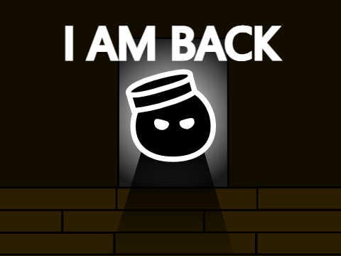 I AM BACK!!!