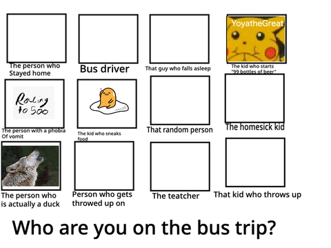 Who are you on the bus trip? (4)
