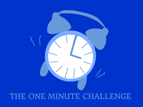 THE ONE MINUTE CHALLENGE 