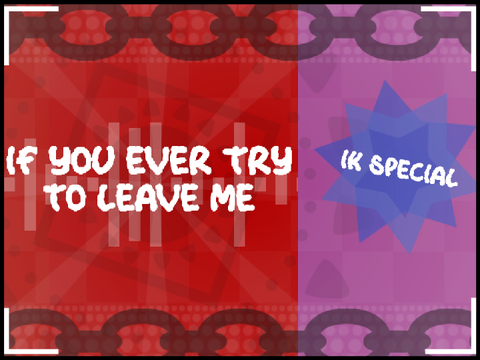 if u ever try to leave me -+- 1k special -+- meme -+- loop