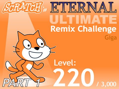  Scratch's Eternal Ultimate Remix Challenge! | Part 1 | Giga | Level 220/3,000