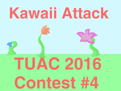 OPEN - 'Kawaii Attack' TUAC 2016 Contest #4 remix