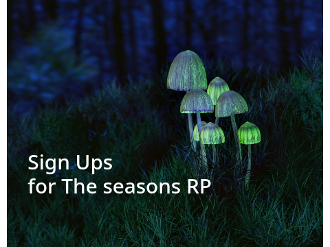 Sign Ups for The Seasons Role Play!