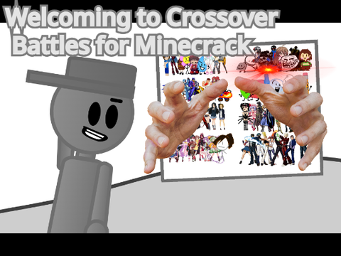 - Welcoming to Crossover Battles for Minecrack - #All #Animations #Stories