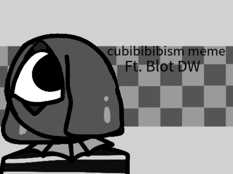 CUBIBIBIBISM - blot dandys world