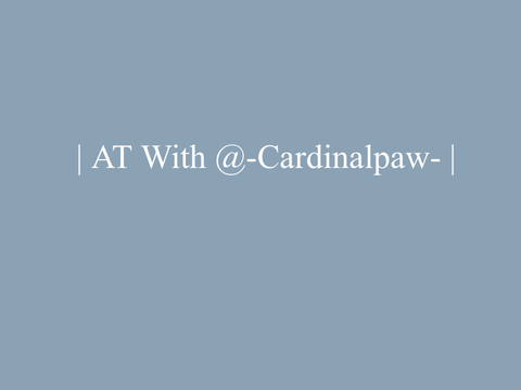 | AT With @-Cardinalpaw- | 