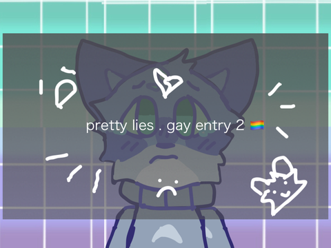 pretty lies . gay entry 2 !!