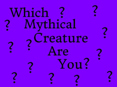 What Mythical Creature Are You?