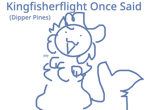 Kingfisherflight once said...(voice claim!)
