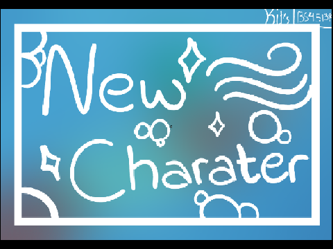 NEW CHARACTER!!!