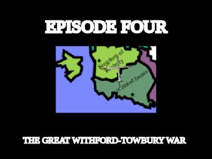 Age's of Civilisation's Episode Four: The great Withford - Towbury War