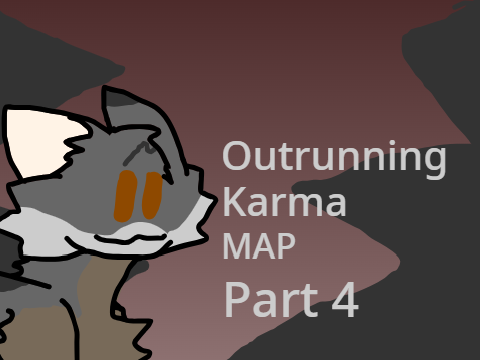 Outrunning Karma Part 4