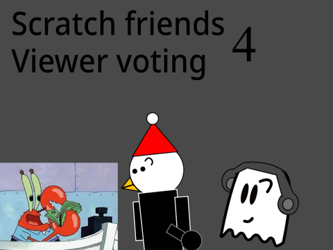 Scratch friends viewer voting 4