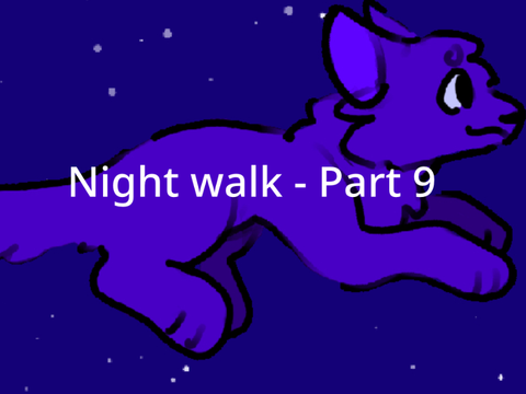 Night walk - part 9