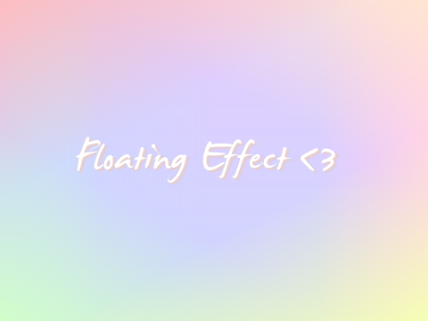 ~ Random Floating Effect ~
